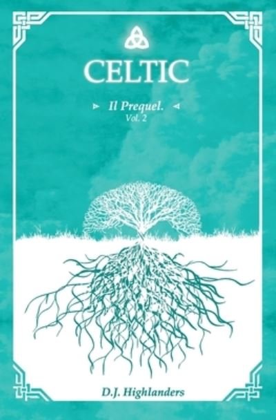 Cover for D J Highlanders · Celtic - Il prequel Vol.2 (Paperback Book) (2019)