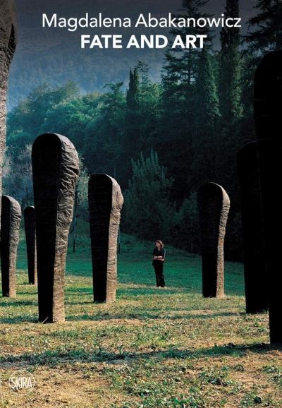 Magdalena Abakanowicz: Fate and Art. Monologue - Paola Gribaudo - Książki - Skira - 9788857243955 - 5 listopada 2020