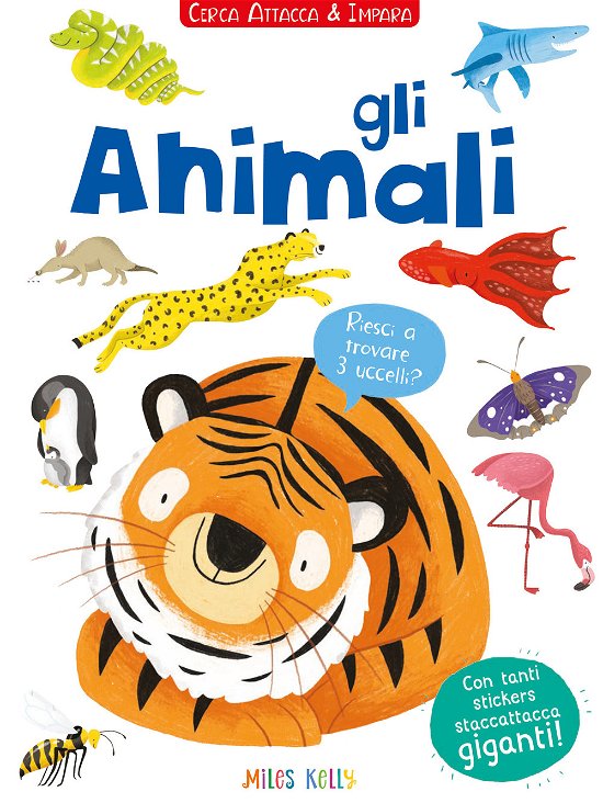 Cover for Miles Kelly · Gli Animali. Cerca Attacca E Impara. Con Adesivi. Ediz. Illustrata (Book)