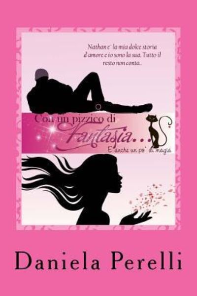 Cover for Daniela Perelli · CON UN PIZZICO DI FANTASIA...E anche un po' di magia (Paperback Book) (2016)