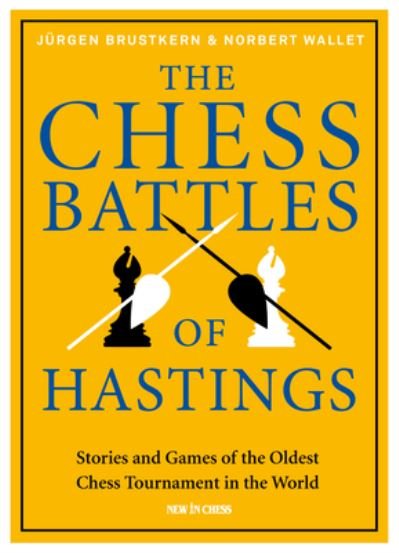 Cover for Jurgen Brustkern · The Chess Battles of Hastings: Stories and Games of the Oldest Chess Tournament in the World (Hardcover Book) (2023)