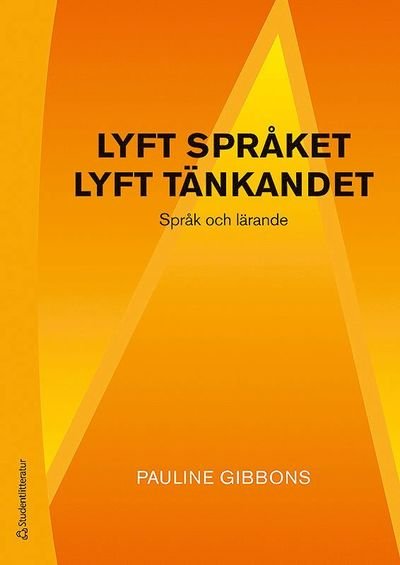 Cover for Pauline Gibbons · Lyft språket, lyft tänkandet - Språk och lärande (Bok) (2018)