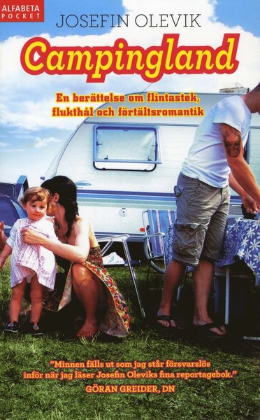 Cover for Josefin Olevik · Campingland : en berättelse om flintastek, flukthål och förtältsromantik (Paperback Book) (2010)