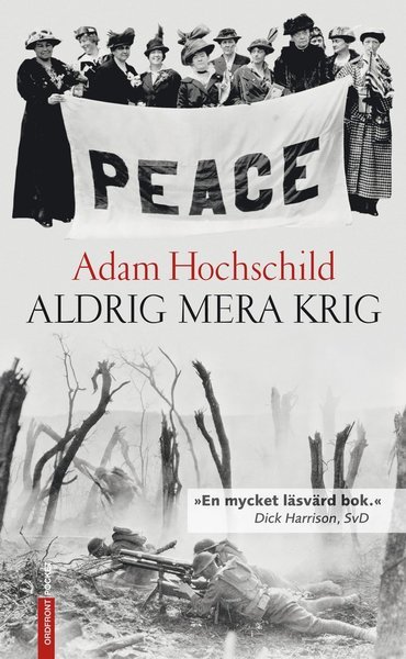 Cover for Adam Hochschild · Aldrig mera krig : lojalitet och uppror 1914-1918 (Paperback Book) (2013)