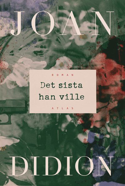 Cover for Joan Didion · Det sista han ville (Indbundet Bog) (2019)