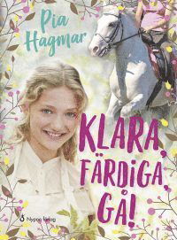 Cover for Pia Hagmar · Klara: Klara, färdiga, gå! (lättläst) (Gebundesens Buch) (2017)