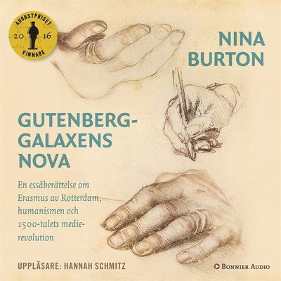 Cover for Nina Burton · Gutenberggalaxens nova : en essäberättelse om Erasmus av Rotterdam, humanismen och 1500-talets medierevolution (Audiobook (MP3)) (2017)