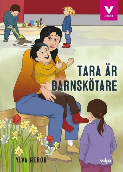 Cover for Ylva Herou · Vilja Jobba: Tara är barnskötare (Gebundesens Buch) (2019)
