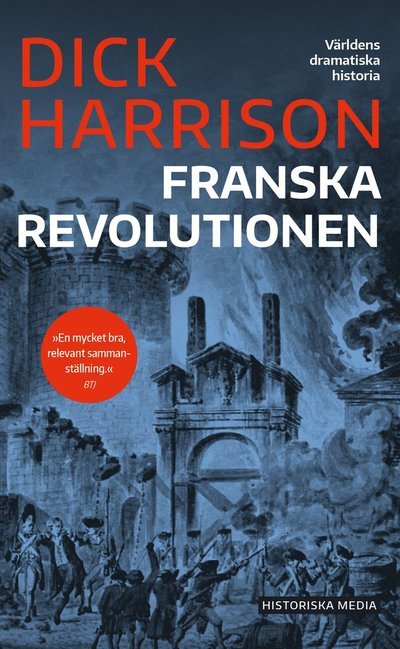Franska revolutionen - Dick Harrison - Bøger - Historiska Media - 9789177898955 - 14. marts 2022