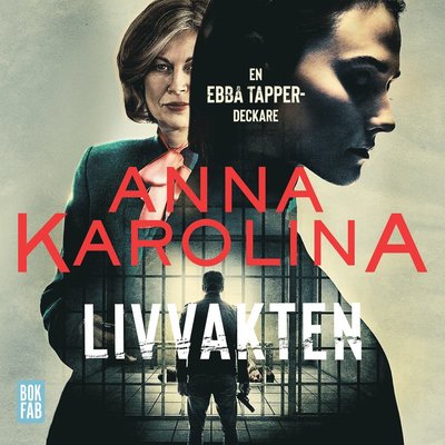 Cover for Anna Karolina · Ebba Tapper: Livvakten (MP3-CD) (2021)