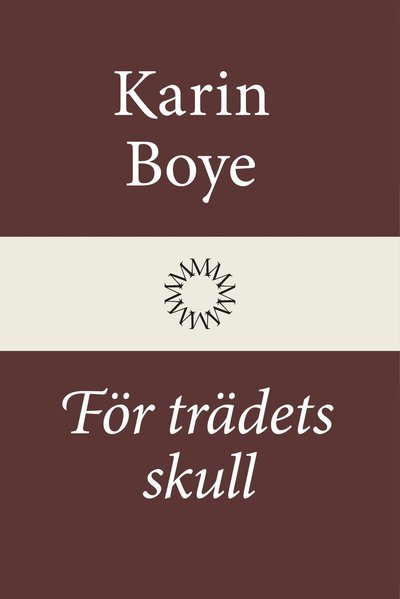Cover for Karin Boye · För trädets skull (Bound Book) (2022)