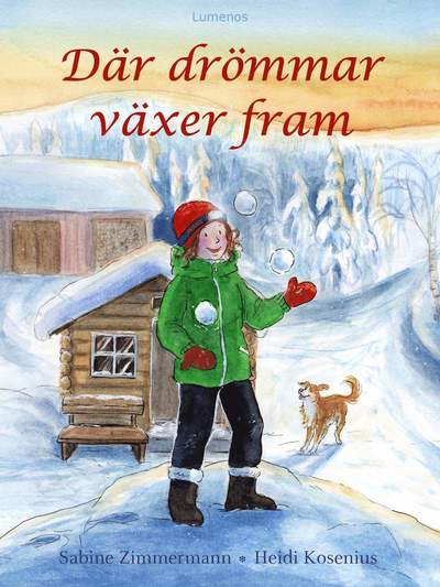 Där drömmar växer fram - Sabine Zimmermann - Books - Lumenos Förlag - 9789187855955 - September 7, 2022