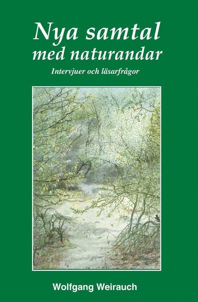 Cover for Wolfgang Weirauch · Samtal med naturandar: Nya samtal med naturandar (Bound Book) (2008)