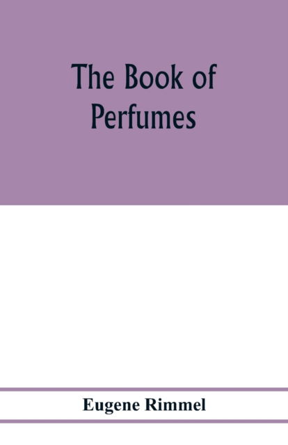 Cover for Eugene Rimmel · The book of perfumes (Paperback Book) (2020)