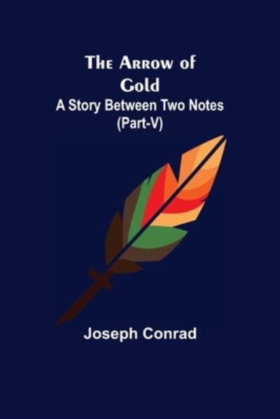 Cover for Joseph Conrad · The Arrow of Gold (Pocketbok) (2022)