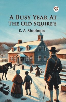 Cover for C a Stephens · A Busy Year At The Old Squire's (Edition1) (Paperback Book) (2025)