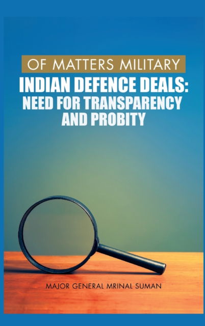 Cover for Mrinal Suman · Of Matters Military : Indian Defence Deals: Of Matters Military 3 (Hardcover Book) (2020)