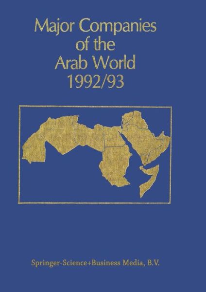 Major Companies of the Arab World 1992/93 - G. Bricault - Kirjat - Springer - 9789401049955 - torstai 4. joulukuuta 2014