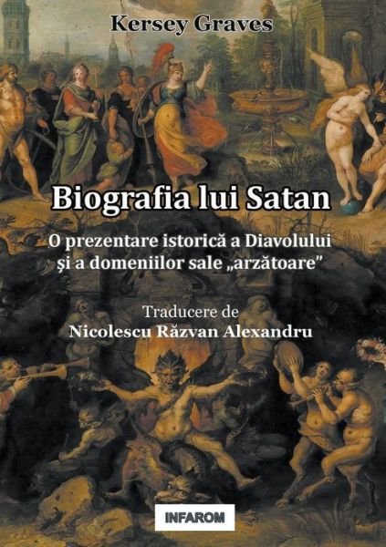 Cover for Kersey Graves · Biografia lui Satan (Paperback Bog) (2019)