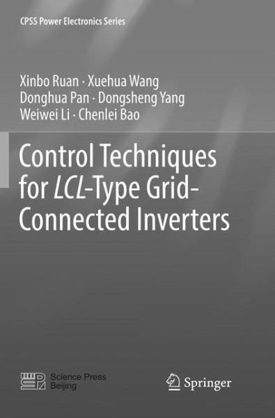 Cover for Xinbo Ruan · Control Techniques for LCL-Type Grid-Connected Inverters - CPSS Power Electronics Series (Pocketbok) [Softcover reprint of the original 1st ed. 2018 edition] (2019)