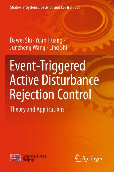 Cover for Dawei Shi · Event-Triggered Active Disturbance Rejection Control: Theory and Applications - Studies in Systems, Decision and Control (Paperback Bog) [1st ed. 2021 edition] (2022)