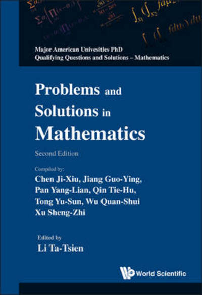 Cover for Li Ta-tsien · Problems And Solutions In Mathematics (2nd Edition) - Major American Universities Ph.d. Qualifying Questions And Solutions - Mathematics (Hardcover Book) [2 Revised edition] (2011)