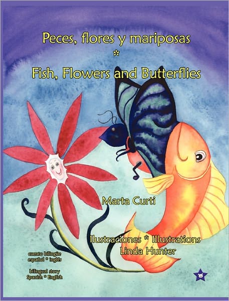 Cover for Marta Georgina Curti · Peces, Flores Y Mariposas * Fish, Flowers and Butterflies (Hardcover Book) [Spanish And English edition] (2010)