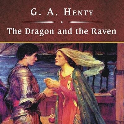 Cover for G a Henty · The Dragon and the Raven, with eBook Lib/E (CD) (2008)