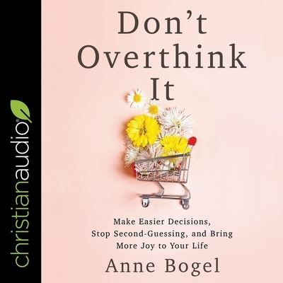 Don't Overthink It - Anne Bogel - Muzyka - Christianaudio - 9798200536955 - 3 marca 2020