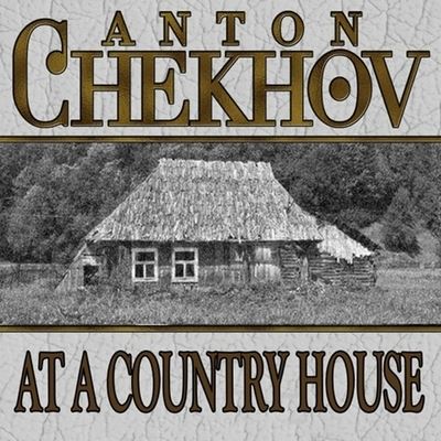 Cover for Anton Chekhov · At a Country House (CD) (2014)