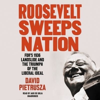 Cover for David Pietrusza · Roosevelt Sweeps Nation (CD) (2022)