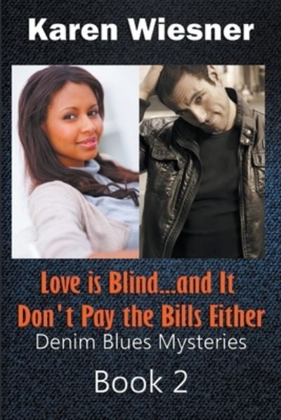 Cover for Karen Wiesner · Love is Blind...and It Don't Pay the Bills Either - Denim Blues Mysteries (Pocketbok) (2021)