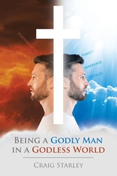 Cover for Craig Starley · Being a Godly Man in a Godless World (Book) (2023)