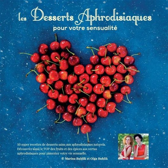 Cover for Olga Bublik · Desserts Aphrodisiaques: pour votre sensualite (Taschenbuch) (2021)