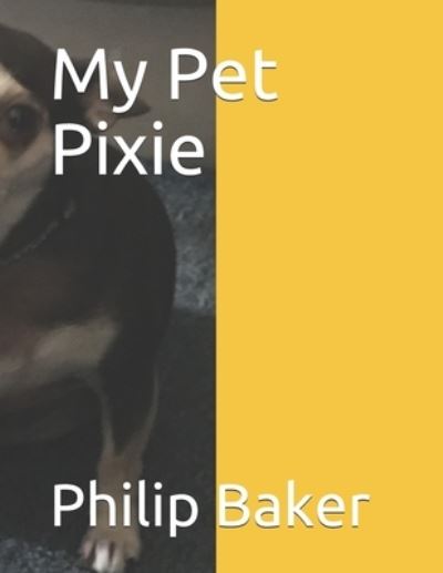 Cover for Philip Baker · My Pet Pixie (Paperback Book) (2021)