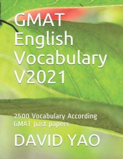 Cover for David Yao · GMAT English Vocabulary V2021: 2500 Vocabulary According GMAT past papers - The English Vocabulary (Paperback Bog) (2021)