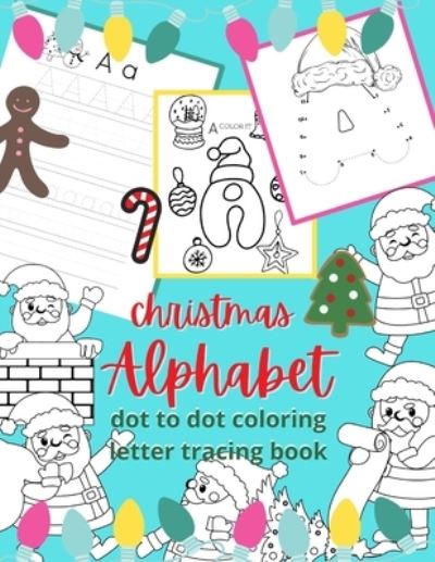 Cover for Sutima Phaotarworn · Christmas alphabet dot to dot coloring and letter tracing book (Paperback Book) (2020)