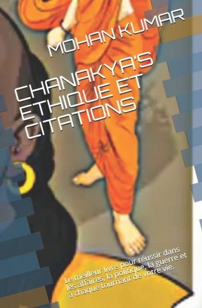 Cover for Acharya Chanakya · Chanakya's Ethique Et Citations (Taschenbuch) (2020)