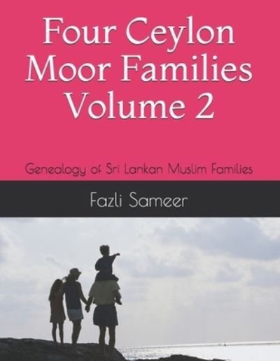 Cover for Fazli Sameer · Four Ceylon Moor Families Volume 2: Genealogy of Sri Lankan Muslim Families - Ceylon Moor Families (Pocketbok) (2020)