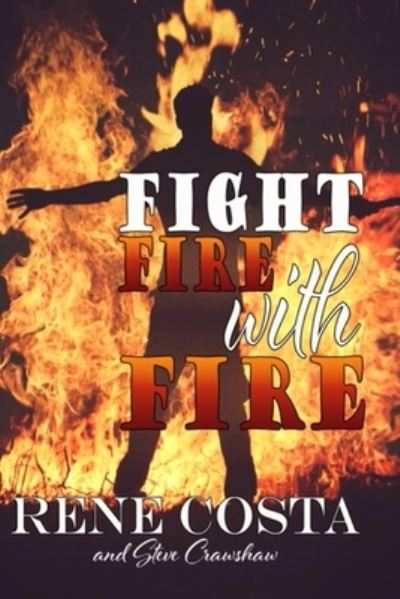 Cover for Rene Costa · Fight Fire With Fire (Paperback Book) (2020)