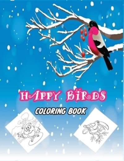 Happy Birds Coloring Book - Rojena Bell - Bücher - Independently Published - 9798583437955 - 18. Dezember 2020
