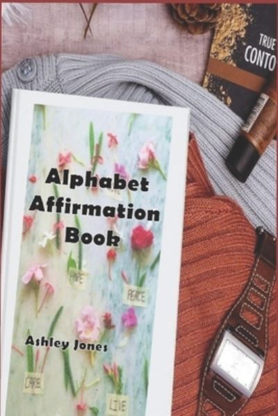 Cover for Ashley Jones · Alphabet Affirmation Book (Paperback Book) (2021)