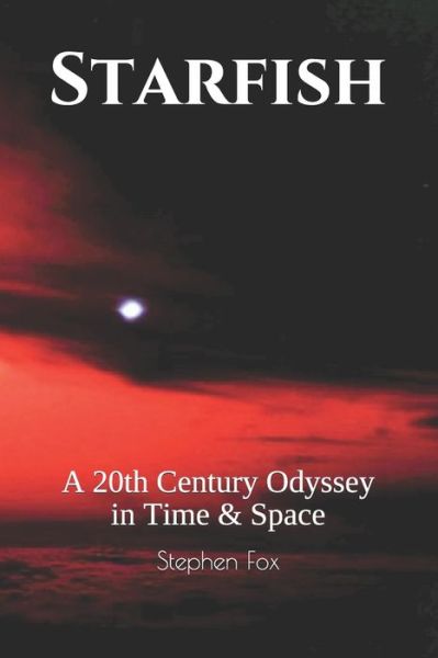 Cover for Stephen Fox · Starfish: A 20th Century Odyssey in Time &amp; Space (Paperback Book) (2020)