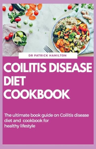 Cover for Patrick Hamilton · Coilitis Disease Diet Cookbook (Pocketbok) (2020)
