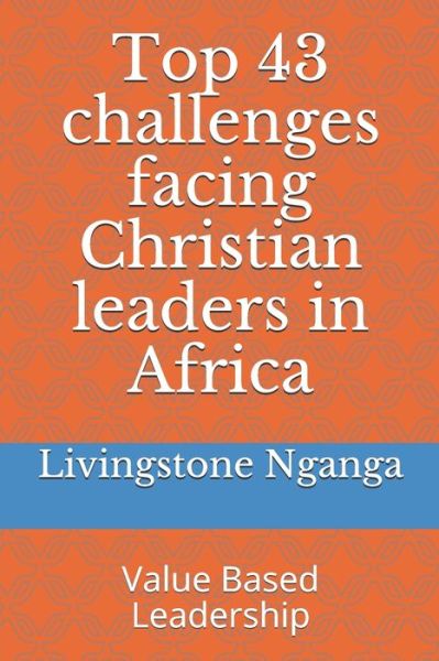 Cover for Livingstone Nganga · Top 43 challenges facing Christian leaders in Africa (Paperback Book) (2020)