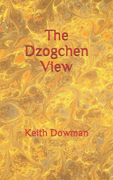 Cover for Keith Dowman · The Dzogchen View - Dzogchen Teaching (Paperback Bog) (2020)