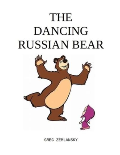 Cover for Greg Zemlansky · The Dancing Russian Bear (Taschenbuch) (2020)