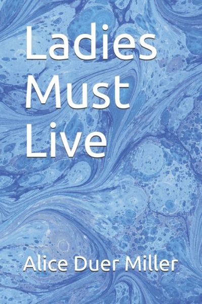 Cover for Alice Duer Miller · Ladies Must Live (Paperback Book) (2020)