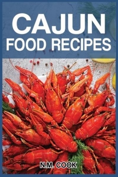Cover for Cook N.m. Cook · Cajun Food Recipes: Cajun Cookbook for Beginners, Quick and Easy - Cajun Food Recipes (Pocketbok) (2020)