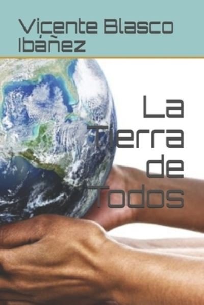 Cover for Vicente Blasco Ibanez · La Tierra de Todos (Paperback Book) (2021)